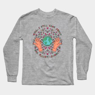 I Care About Our Planet, Dammit! Long Sleeve T-Shirt